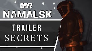 Every Secret in the Namalsk Content Update 3 Trailer  DayZ [upl. by Nwahsek423]