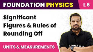 Significant Figures amp Rounding Off  Units amp Measurements L6 Concept JEENEET Foundation Physics [upl. by Dorelia877]