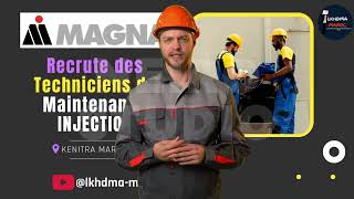 📢 📢 MAGNA RECRUTE DES TECHNICIENS MAINTENANCE INJECTION [upl. by Aguie486]