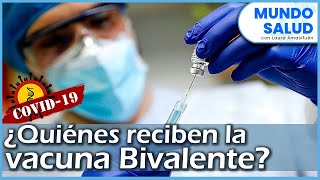 💉 Vacuna bivalente contra la COVID19 🦠¿Cómo funciona y quiénes reciben esta dosis [upl. by Anilam]