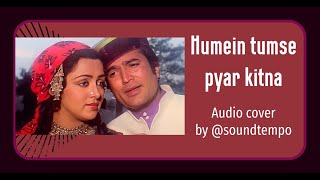 Humein tumse pyar kitna audio cover [upl. by Enhpad]