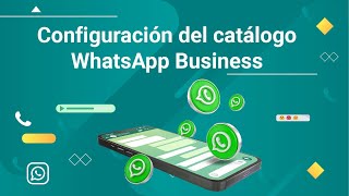 Configuración del catálogo WhatsApp Business [upl. by Alleber]