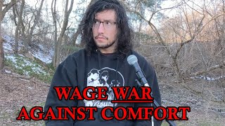 Wage War Against Comfort Mental Health for the Modern Man [upl. by Assened]