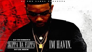 Skippa Da Flippa  Intro Im Havin [upl. by Hurd]