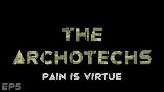 RimWorld The Archotechs  Pain Is Virtue  EP5 [upl. by Yalhsa474]