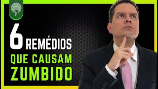 Seis Remédios Que Causam ZUMBIDO NO OUVIDO Chiado Barulho No Ouvido E Na Cabeça  Tinnitus Acufenos [upl. by Chiou531]