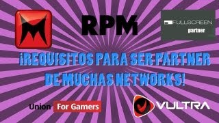 ¡REQUISITOS PARA CONSEGUIR EL PARTNER CON MUCHAS NETWORKS  MACHINIMA RPM Y FULLSCREEN ENTRE OTRAS [upl. by Lerual410]