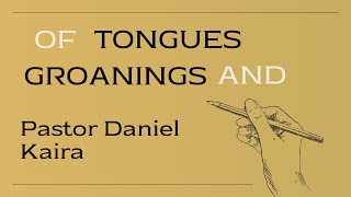 Of Tongues and Groanings [upl. by Hurlee]