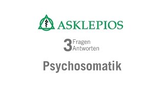 Psychosomatik 3 Fragen 3 Antworten  Asklepios [upl. by Einneb]