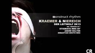 Kraemer amp Niereich  Der Leitwolf 2K13 Andre Walters Stigmata  Sebastian Groth RMX [upl. by Ajad]