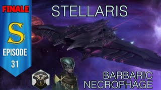 Stellaris  Barbaric Necrophages  Episode 31  Finale [upl. by Arvad]