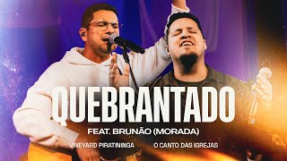 Quebrantado Sweetly Broken  Vineyard Piratininga feat Brunão Morada Clipe Oficial [upl. by Llednov]