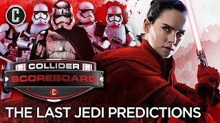 Star Wars The Last Jedi Predictions  Collider Scoreboard [upl. by Leahcimrej661]