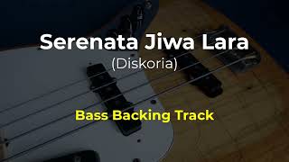 Diskoria  Serenata Jiwa Lara Bass Backing Track [upl. by Iduj]