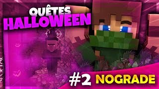 LES QUÊTES SPÉCIALES HALLOWEEN  SÉRIE NOGRADE NEXION 02 [upl. by Leifer827]