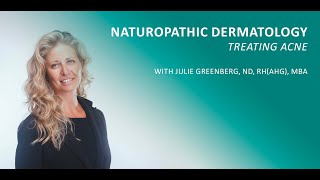 Naturopathic Dermatology Treating Acne [upl. by Airres]