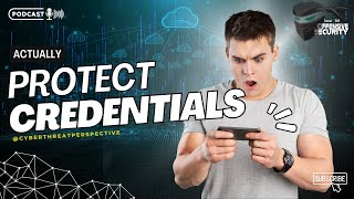 Episode 89 How To Actually Protect Credentials [upl. by Nyret613]