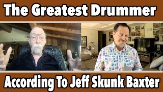 The Greatest Drummer According to Jeff quotSkunkquot Baxter Might Surprise You [upl. by Ynabla]