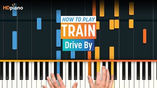 How to Play quotDrive Byquot by Train  HDpiano Part 1 Piano Tutorial [upl. by Grinnell]