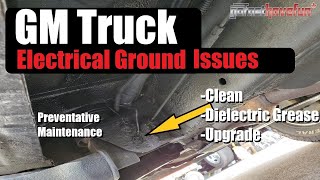 GM Truck Electrical amp Ground Issues FIX Silverado Sierra GMC [upl. by Reggie]