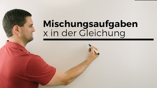 Mischungsaufgaben mit x in der Gleichung  Mathe by Daniel Jung [upl. by Lonna]