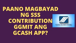 PAANO MAGBAYAD NG SSS CONTRIBUTION GAMIT ANG GCASH APP  Marjorie Tapang [upl. by Toor98]