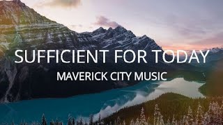 Sufficient For Today  Maverick City Music Lyrics Video [upl. by Muhcon]