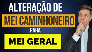 MEI CAMINHONEIRO ALTERAR PARA MEI GERAL  TODAS AS REGRAS [upl. by Brietta]