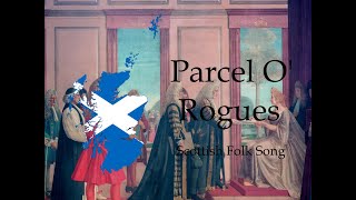 Parcel O Rogues  Scottish Folk Song [upl. by Andrej642]