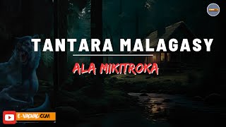 TANTARA MALAGASY  Ala mikitroka [upl. by Elfie]