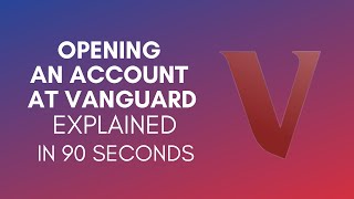 How To Open An Account At Vanguard In 2024 [upl. by Oremodlab]