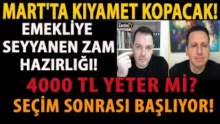 MARTTA KIYAMET KOPACAK EMEKLİYE SEYYANEN ZAM HAZIRLIĞI 4000 TL YETER Mİ SEÇİM SONRASI BAŞLIYOR [upl. by Hungarian600]