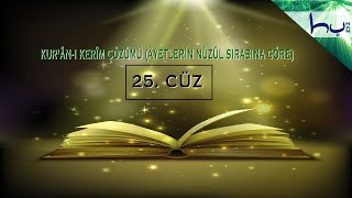 25 CÜZ  Kurânı Kerîm Çözümü Âyetlerin Nüzûl Sırasına Göre  Ahmed Hulusi [upl. by Harragan]