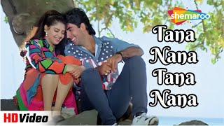 Tana Nana Tana Nana  Akshay Kumar Nagma  Sadhna Sargam Udit Narayan Hits  Suhaag Romantic Song [upl. by Lally]