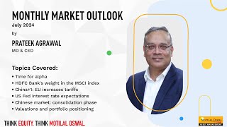 Monthly Market Outlook July 2024 by Prateek Agrawal [upl. by Sarson835]