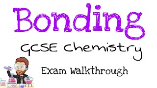 Bonding  Exam Question Walkthrough  GCSE  Chemistry Paper 1  AQA [upl. by Aitak169]