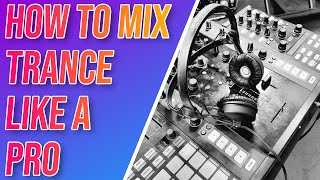 How to Mix Trance like a Pro [upl. by Hauck822]