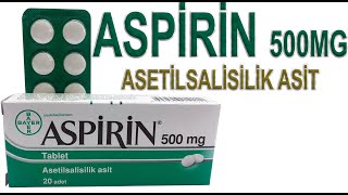 ASPİRİN 500MG Nedir Niçin Kullanılır Nasıl Kullanılır Yan Etkileri Nelerdir [upl. by Oirelav]