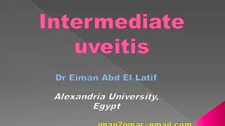 Uveitis made easy course 1 lecture 9 intermediate Uveitis [upl. by Llarret]