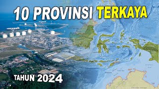 Ada Provinsi Baru Inilah 10 Provinsi Terkaya di Indonesia 2024 [upl. by Leorsiy615]