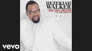 Hezekiah Walker  More Than A Conqueror feat Timiney Figeroa Caton [upl. by Akinor]