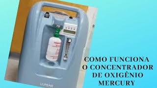 Como Funciona o Concentrador de Oxigênio Mercury da Lumiar Saúde Isabersaude [upl. by Sybilla]