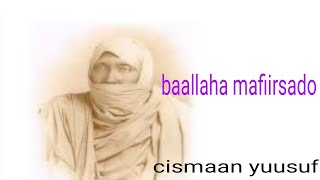 cismaan yuusuf keenadiidGabaygii baallaha mafiirsado [upl. by Bessie]