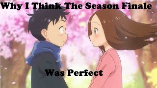 The TakagiSan Season 3 Finale Was PERFECT Heres Why [upl. by Niwled]