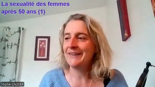 La sexualité des femmes à 50 ans Un Temps pour Notre Couple Psychologue Sophie CALDIER [upl. by Acherman]