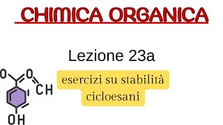 Stabilità cicloesani esercizi 1 L23a Chimica Organica [upl. by Griselda157]