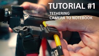 Tutorial 1  Tethering Camera To Notebook [upl. by Nonnag333]