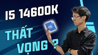 Bình Mới Rượu Cũ  Đánh giá nhanh CPU Intel Core i5 14600K [upl. by Ivon887]