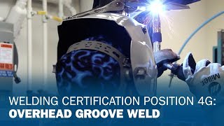 Welding Certification Position 4G Overhead Groove Weld [upl. by Mollie]