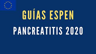 Revisión Guías ESPEN 2020 Pancreatitis Aguda y Crónica [upl. by Elodie]